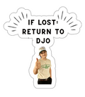 "If Lost, Return to Djo" Sticker